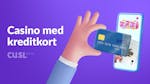 Casino med kreditkort: Spela på ett casino som tar kreditkort 2025