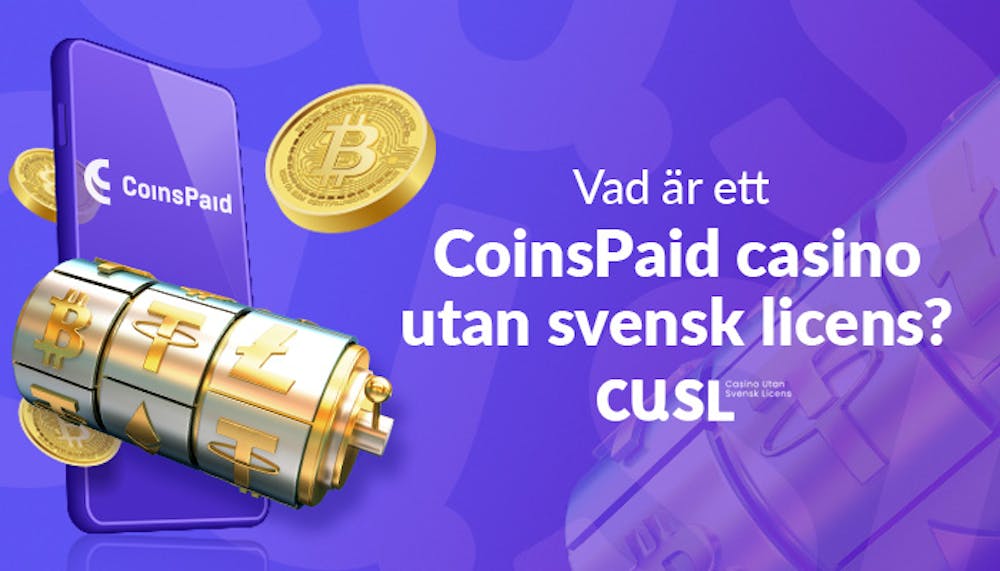 Ett Bitcoin-mynt och en mobiltelefon vid sidan av en text som lyder: Vad är ett CoinsPaid casino utan svensk licens?