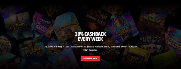 På Refuel Casino kan man få 10 procent cashback varje vecka. Klicka på Register Now för att ta del av erbjudandet.