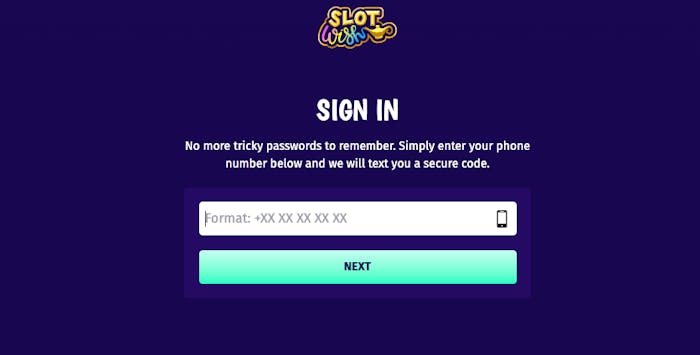 Slot Wish har en registreringsprocess som för tankarna till snabbcasino. Endast mobilnummer behöver fyllas i för att komma i gång.