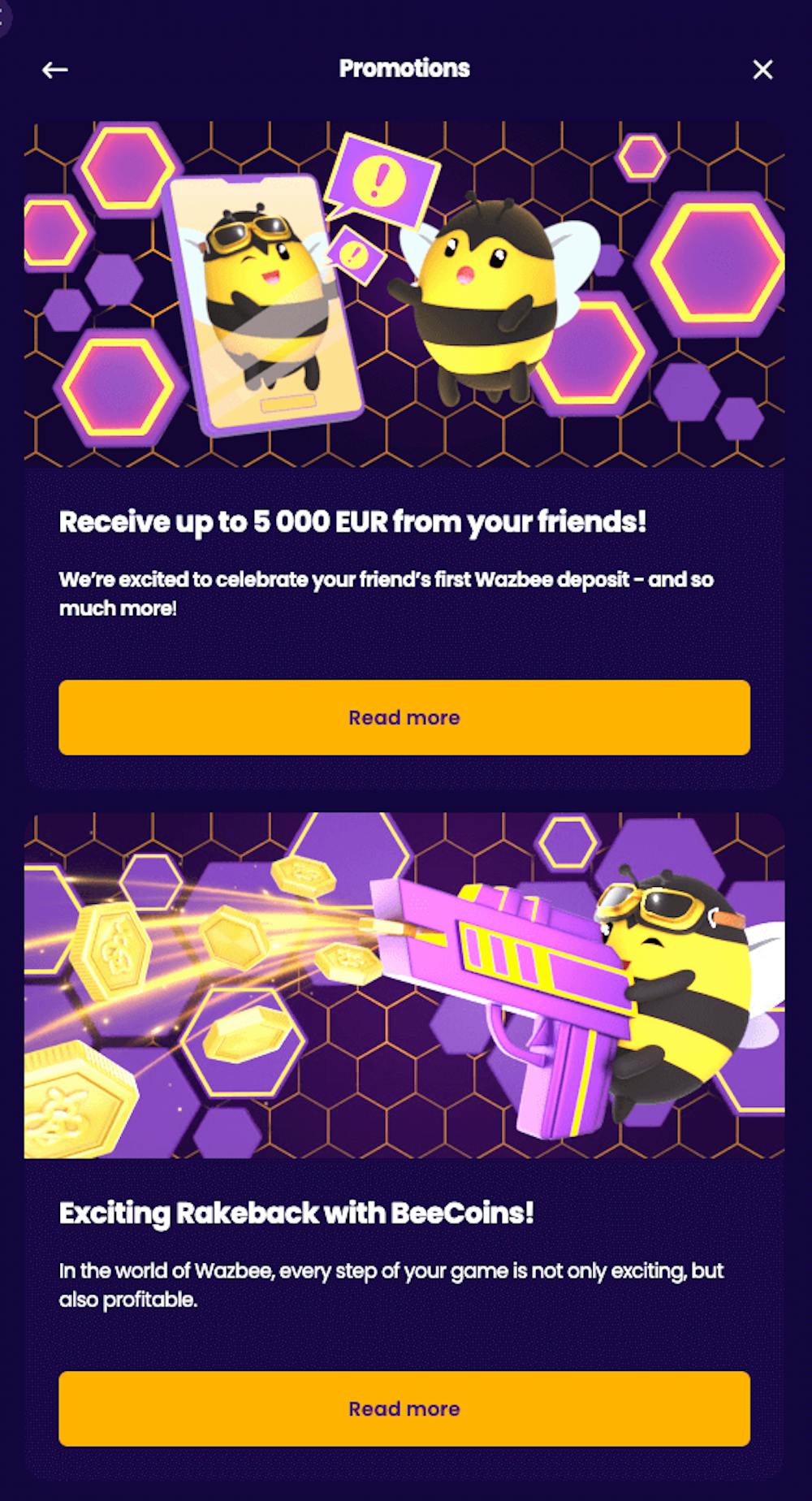 Här listas två av Wazbee Casinos aktuella bonuserbjudanden: Refer a friend med upp till 5000 euro samt Rakeback with BeeCoins.