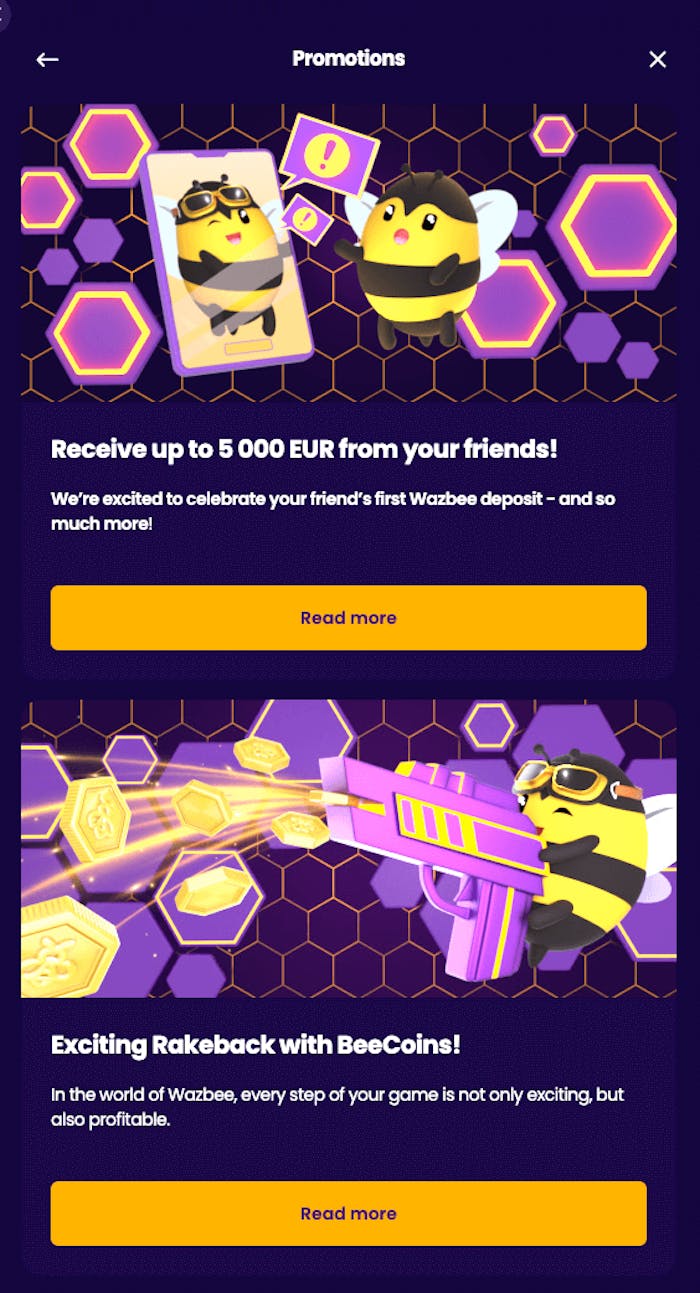 Här listas två av Wazbee Casinos aktuella bonuserbjudanden: Refer a friend med upp till 5000 euro samt Rakeback with BeeCoins.