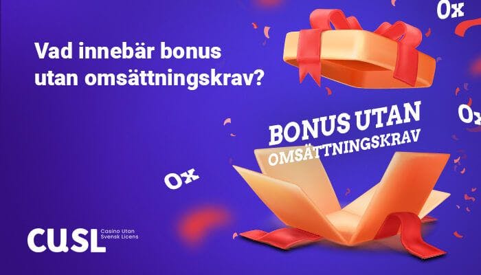 Vad innebär bonus utan omsättningskrav?