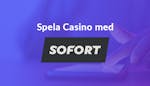 Sofort casino: Går det att spela på casinon med Sofort år 2024?