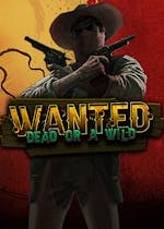 Wanted Dead or a Wild: Information och detaljer