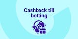 Cashback till betting