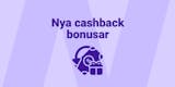 Nya cashback bonusar