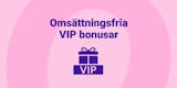 VIP bonusar med låga omsättningskrav