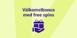 Free spins välkomstbonus