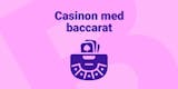 Bästa casinon utan svensk licens med baccarat